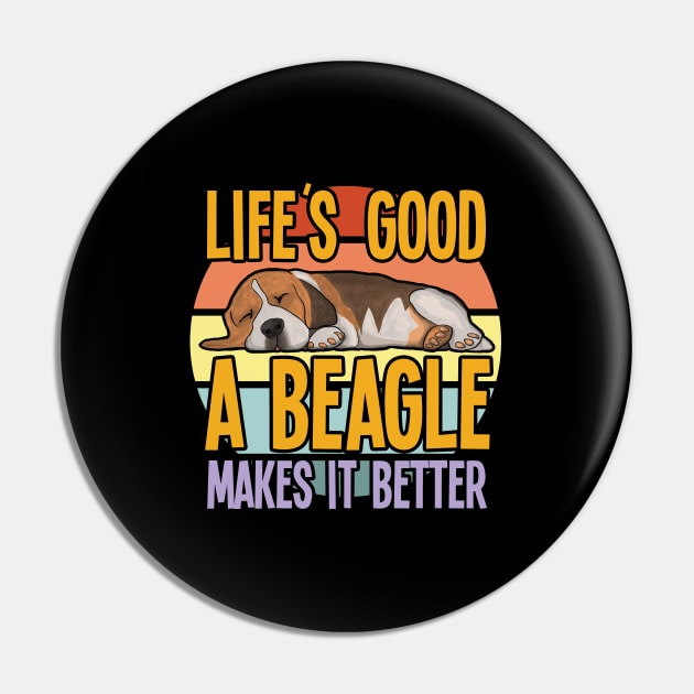 Beagle - Lifes Good A Beagle Makes It Better Pin by Kudostees