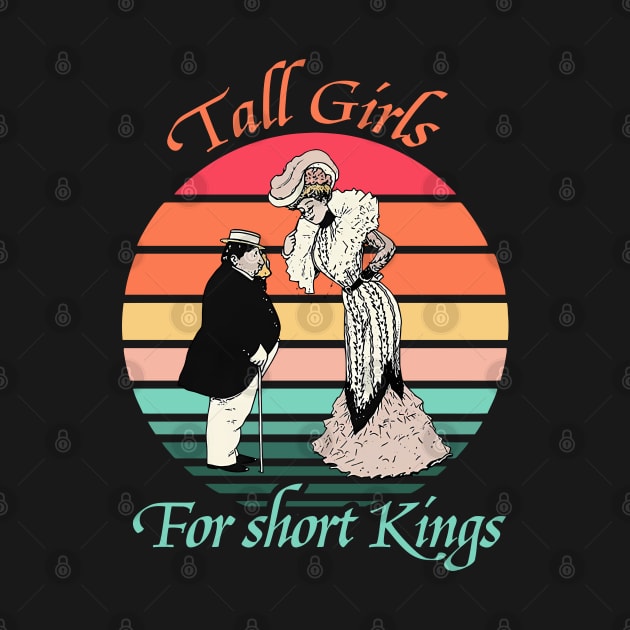 Tall Girls For Short Kings Vintage by davidwhite