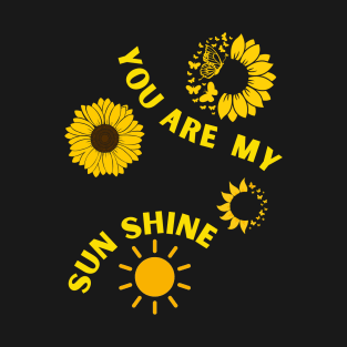 You are my sunshine inspirational T-Shirt