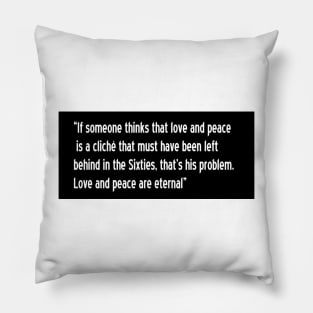 Love and Peace are Eternal. Pillow