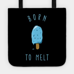 Born to melt ice cream Tote