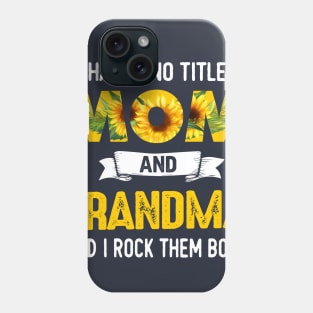 I Have Two Titles Mom And Grandma Phone Case