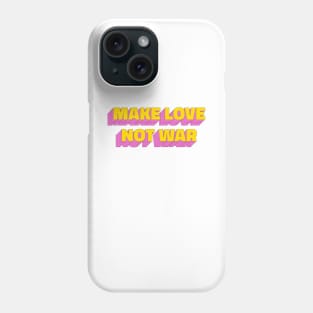 Make love not war Phone Case