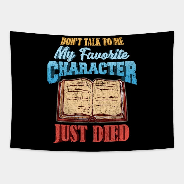 Don't Talk To Me My Favorite Character Just Died Tapestry by guitar75