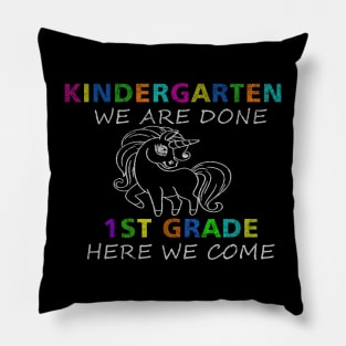 Kindergarten We Are Done 1st Grade Here We Come Pillow