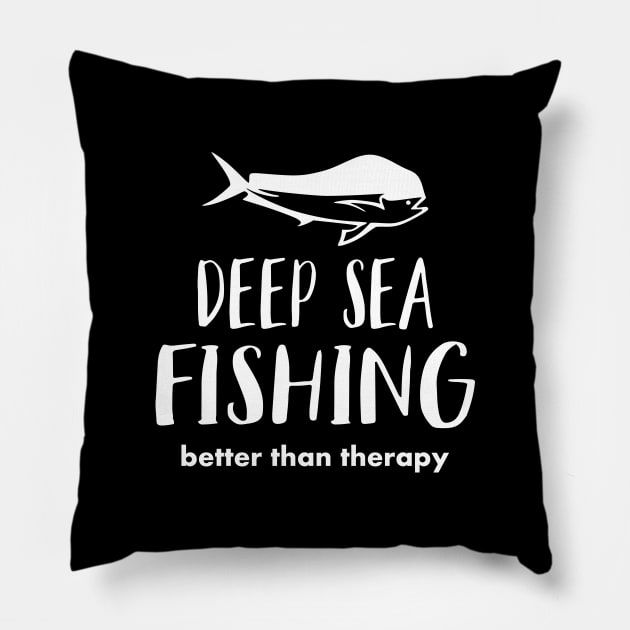 Deep Sea Fishing Better Than Therapy Pillow by Love2Dance