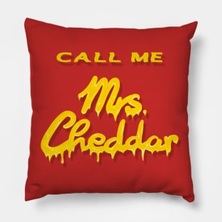 CALL ME Mrs. Cheddar Pillow