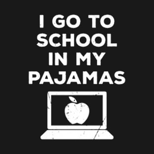 i go to school in my pajamas T-Shirt