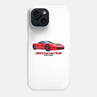 2013 Ferrari 458 Italia Coupe Phone Case