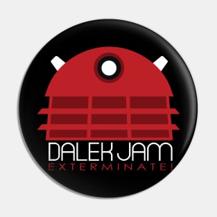 Dalek Jam - Exterminate! Pin