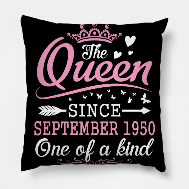 The Queen Since September 1950 One Of A Kind Happy Birthday 70 Years Old To Me You Pillow by Cowan79