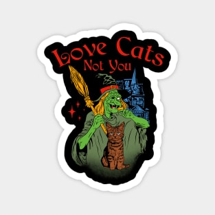 Love Cats Not You Magnet