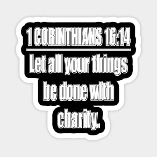 Bible Verse 1 Corinthians 16:14 Magnet