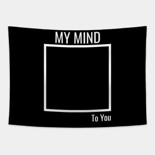 My Mind To You Tapestry