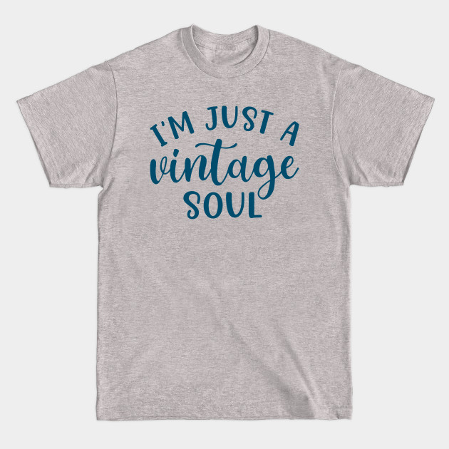 Discover I’m Just A Vintage Soul Thrifting Antique Cute Funny - Thrifting Quote - T-Shirt