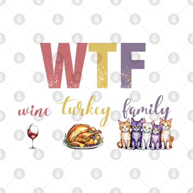 WTF Wine Turkey Cats Thanksgiving by PetODesigns