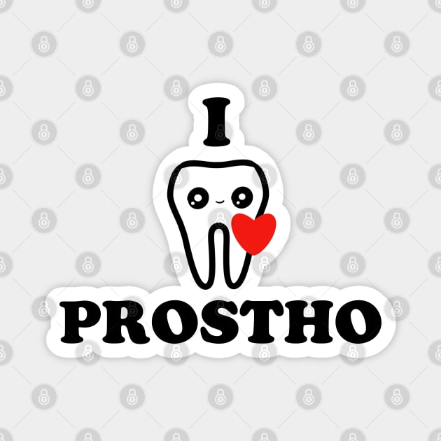 I love Prostho Magnet by Happimola