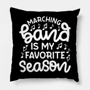 Marching Band Is My Favorite Season Cute Funny Pillow