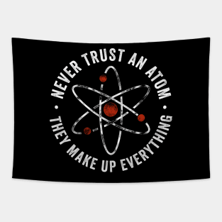 Never Trust An Atom They Make Up Everything Tapestry
