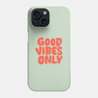 Good Vibes Only in Green and Orange Phone Case