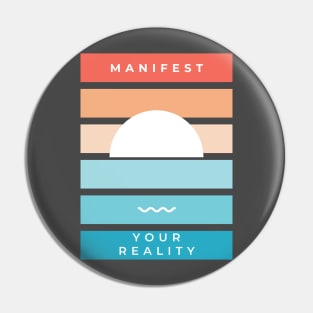 Manifest Your Reality Pin