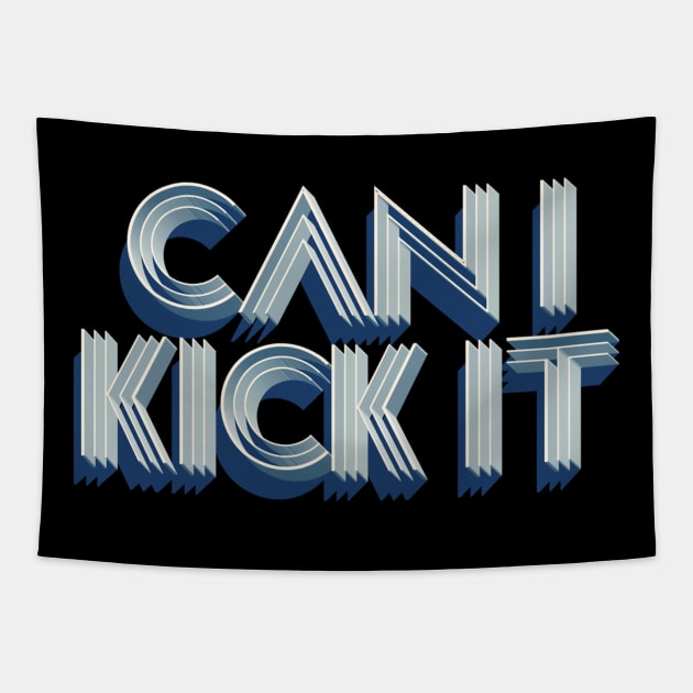 can i kick it Tapestry by Sher-ri