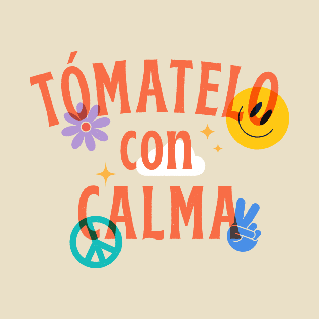 Tómatelo con Calma by Aguvagu