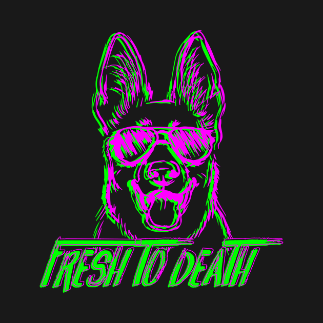 Fresh To Death German Shepherd - Dog Lover Dogs by fromherotozero
