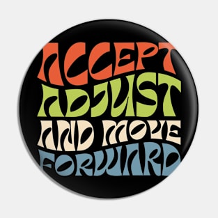 Accept Adjust And Move Forward Pin