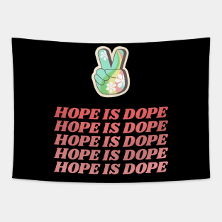 Hope is dope Tapestry