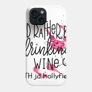 I'd rather be drinking Wine with Author Phone Case