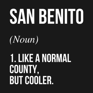 San Benito County California Defined T-Shirt