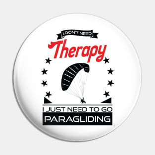 Paragliding - Better Than Therapy Gift For Paragliders Pin