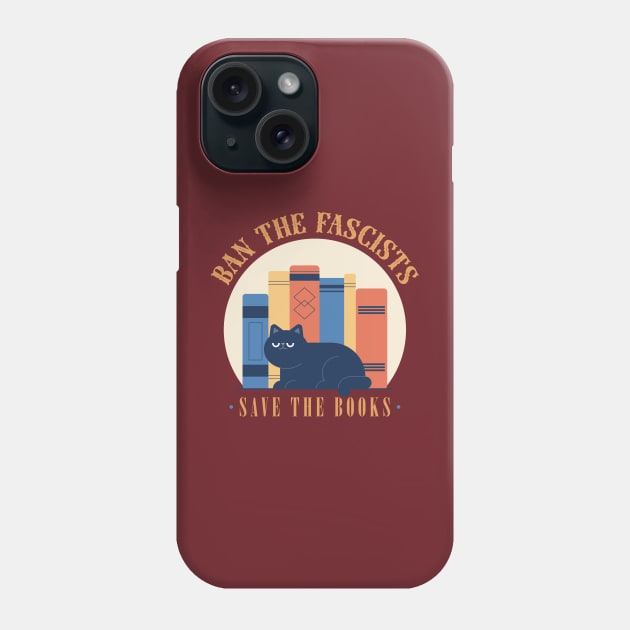 Ban The Fascists, Save The Books Phone Case by Yue