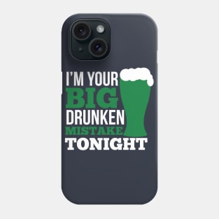 I'm your big drunken mistake tonight (white) Phone Case