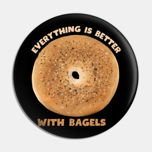 EVERYTHING IS BETTER WITH BAGELS Pin