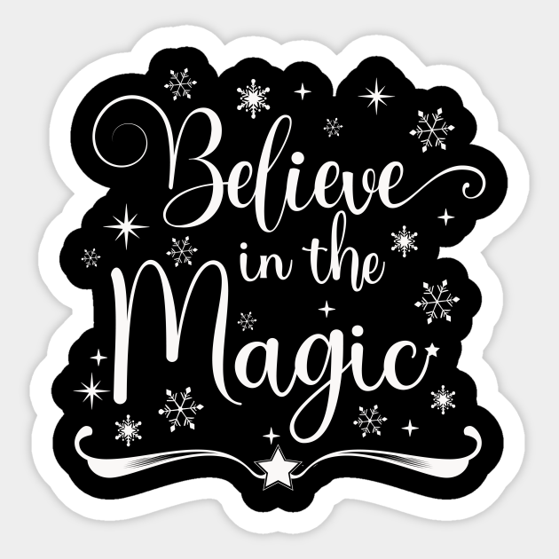 Believe in the Magic - Believe - Sticker