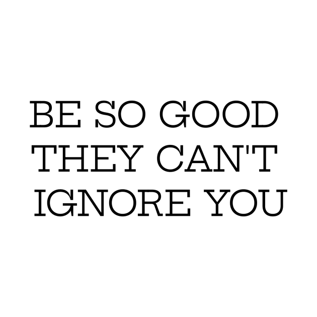 Be So Good They Can't Ignore You by Jitesh Kundra