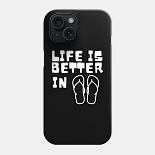 Life is Better in Flip Flops Summer Beach Garment Phone Case