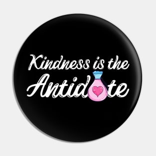 Kindness is the Antidote Pin