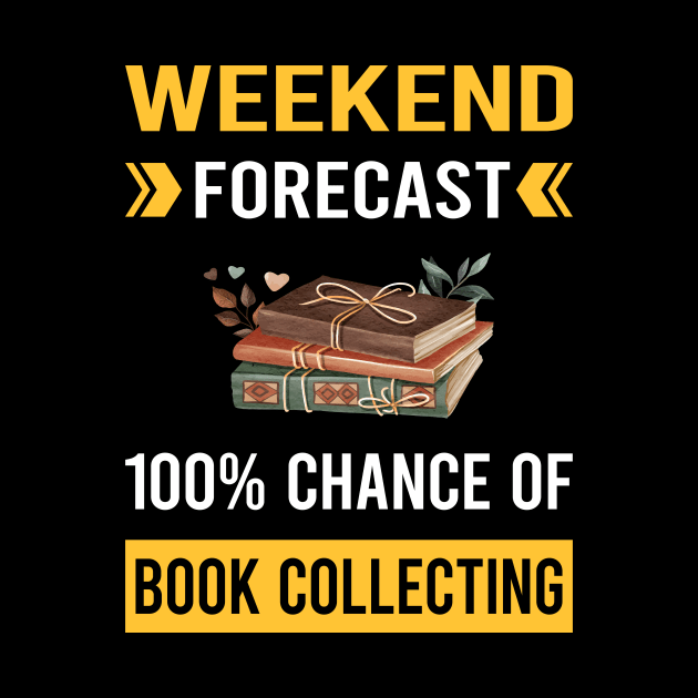 Weekend Forecast Book Collecting Books Bibliophile by Good Day