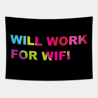 Will work for wifi, funny tee Tapestry