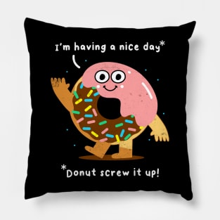 Funny Donut Sarcasm Joke, Humor, Birthday Pillow