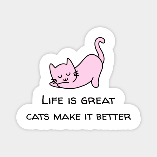 cats make life better- pink kitten Magnet