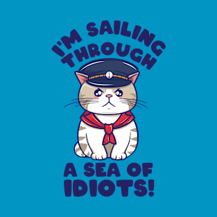 Sailing Through a Sea of Idiots T-Shirt