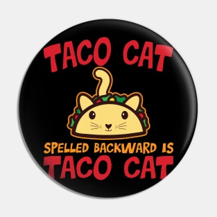 Taco Cat Spelled Backward Is Taco Cat' Taco Pin