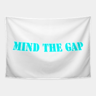 MIND THE GAP Tapestry