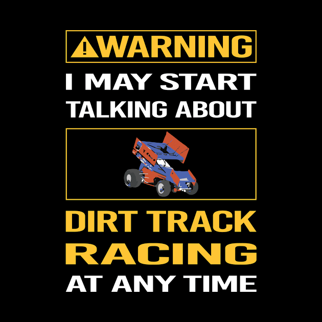 Funny Yellow Warning Dirt Track Racing by relativeshrimp