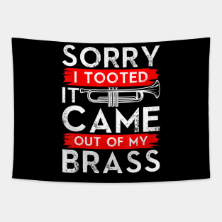 Jazz Lover Trumpet - Sorry I Tooted It Came Out Of My Brass Sarcastic Tapestry