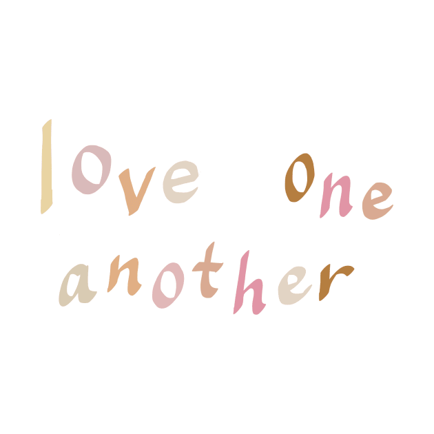 Love one another! by weloveart